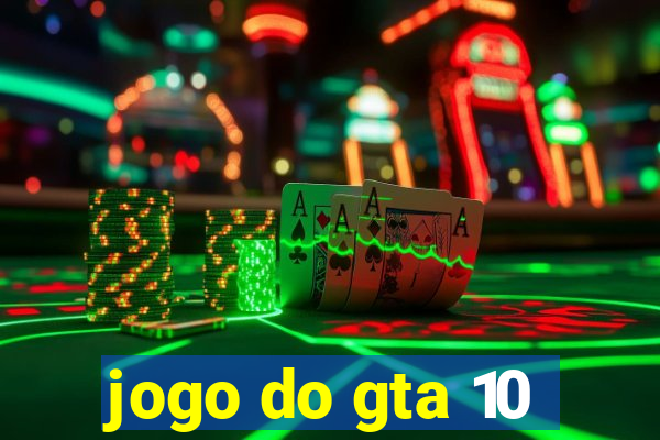 jogo do gta 10